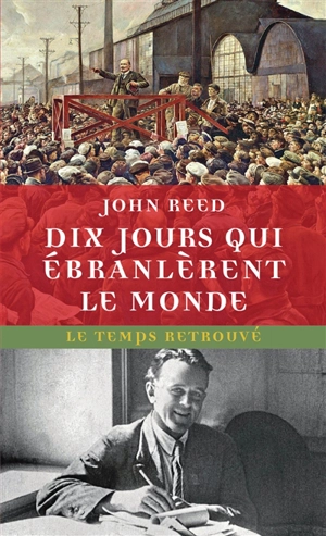 Dix jours qui ébranlèrent le monde - John Reed