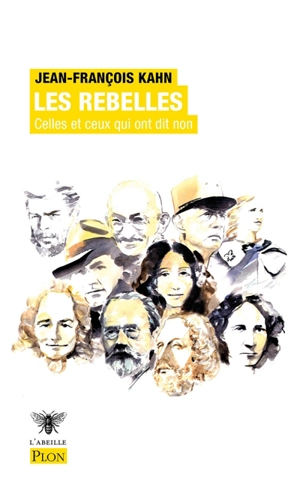 Les rebelles : celles et ceux qui ont dit non - Jean-François Kahn