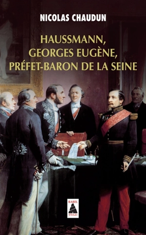 Haussmann, Georges-Eugène, préfet-baron de la Seine : essai - Nicolas Chaudun