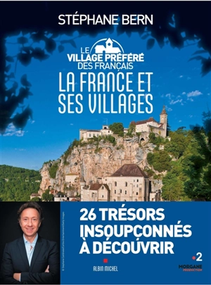 Le village préféré des Français : la France et ses villages - Stéphane Bern