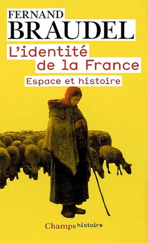 L'identité de la France. Vol. 1. Espace et histoire - Fernand Braudel