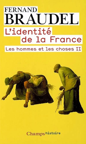 L'identité de la France. Vol. 3. Les hommes et les choses. 2 - Fernand Braudel