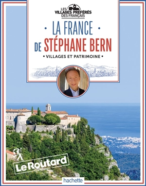La France de Stéphane Bern : les villages préférés des Français - Philippe Gloaguen