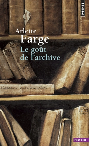 Le goût de l'archive - Arlette Farge