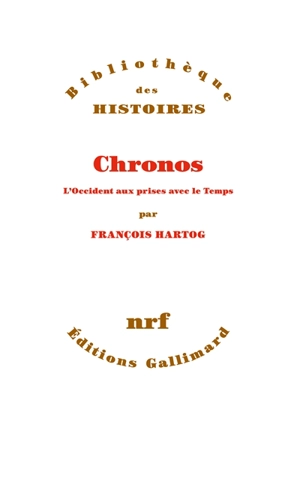 Chronos : l'Occident aux prises avec le temps - François Hartog