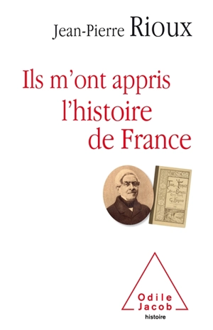 Ils m'ont appris l'histoire de France - Jean-Pierre Rioux