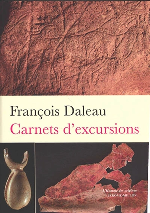 Carnets d'excursions. Carnet de mémoire - François Daleau