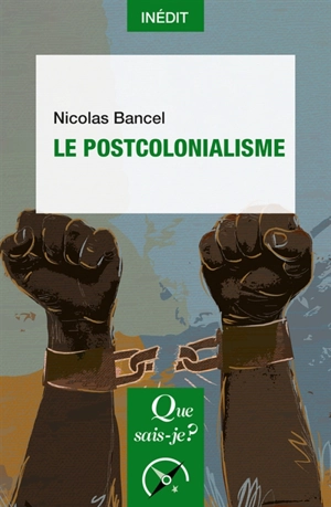 Le postcolonialisme - Nicolas Bancel