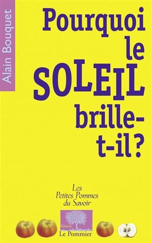 Pourquoi le Soleil brille-t-il ? - Alain Bouquet