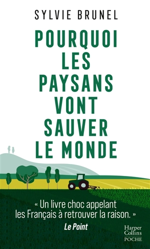 Pourquoi les paysans vont sauver le monde : la troisième révolution agricole - Sylvie Brunel