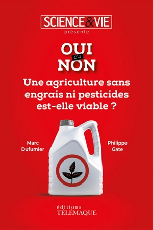 Une agriculture sans engrais ni pesticides est-elle viable ? - Marc Dufumier