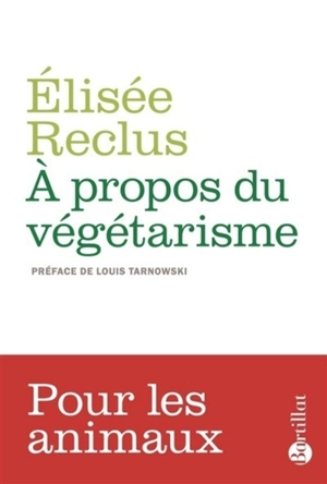 A propos du végétarisme. La grande famille - Elisée Reclus