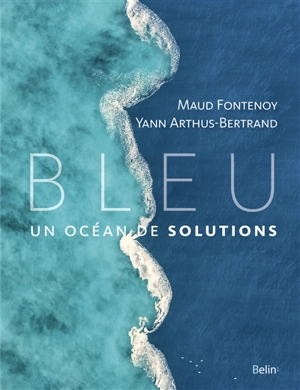 Bleu : un océan de solutions - Maud Fontenoy