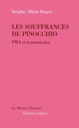 Les souffrances de Pinocchio : PMA et transmission - Brigitte Allain-Dupré