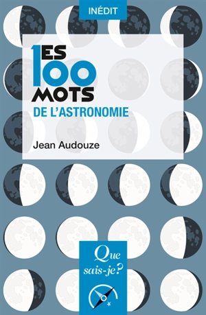 Les 100 mots de l'astronomie - Jean Audouze