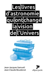 Les livres d'astronomie qui ont changé la vision de l'Univers - Jean-Jacques Samueli