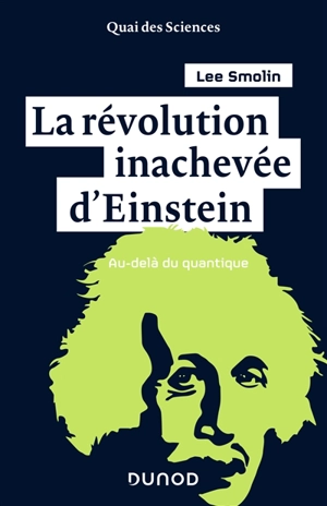 La révolution inachevée d'Einstein : au-delà du quantique - Lee Smolin