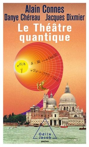 Le théâtre quantique : l'horloge des anges ici-bas - Alain Connes