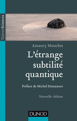 L'étrange subtilité quantique - Amaury Mouchet