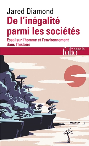 De l'inégalité parmi les sociétés : essai sur l'homme et l'environnement dans l'histoire - Jared M. Diamond