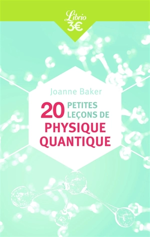 20 petites leçons de physique quantique - Joanne Baker