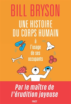 Une histoire du corps humain à l'usage de ses occupants - Bill Bryson