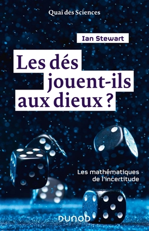 Les dés jouent-ils aux dieux ? : les mathématiques de l'incertitude - Ian Stewart