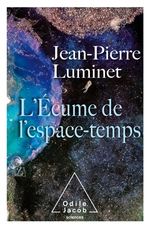 L'écume de l'espace-temps - Jean-Pierre Luminet