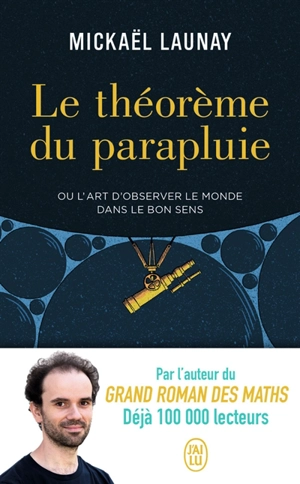 Le théorème du parapluie ou L'art d'observer le monde dans le bon sens : document - Mickaël Launay