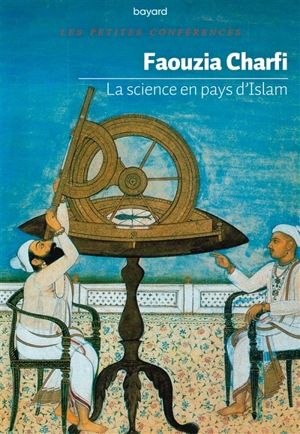 La science en pays d'islam - Faouzia Farida Charfi