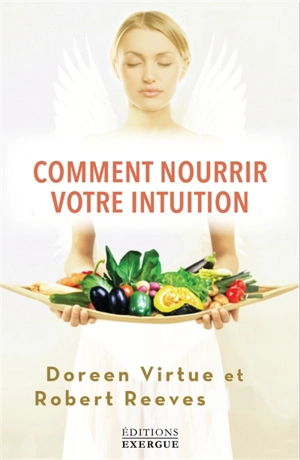 Comment nourrir votre intuition - Doreen Virtue