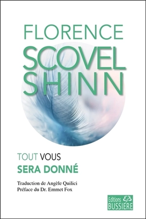 Tout vous sera donné - Florence Scovel Shinn