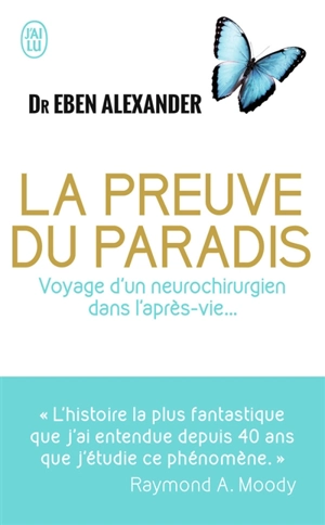 La preuve du paradis : voyage d'un neurochirurgien dans l'après-vie... : document - Eben Alexander