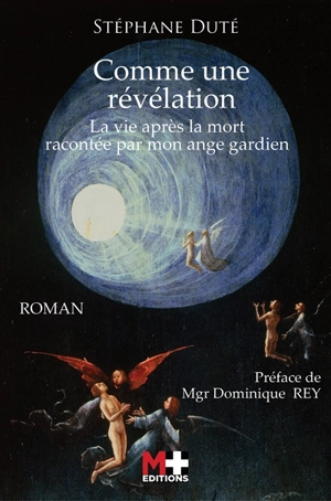 Comme une révélation : la vie après la mort racontée par mon ange gardien - Stéphane Duté