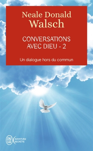 Conversations avec Dieu : un dialogue hors du commun. Vol. 2 - Neale Donald Walsch