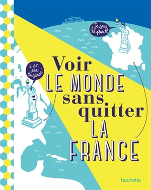 Voir le monde sans quitter la France - Céline Fion