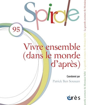 Spirale, n° 95. Vivre ensemble dans le monde d'après