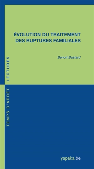 Evolution du traitement des ruptures familiales - Benoit Bastard