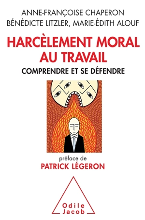 Harcèlement moral au travail : comprendre et se défendre - Anne-Françoise Chaperon