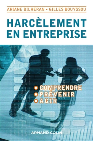 Harcèlement en entreprise : comprendre, prévenir, agir - Ariane Bilheran