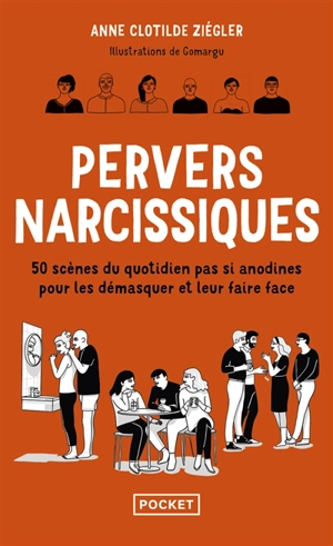 Pervers narcissiques : 50 scènes du quotidien pas si anodines pour les démasquer et leur faire face - Anne-Clotilde Ziégler