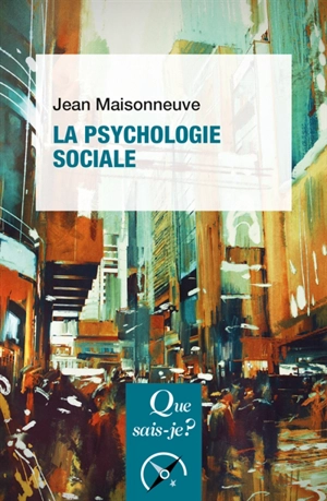 La psychologie sociale - Jean Maisonneuve