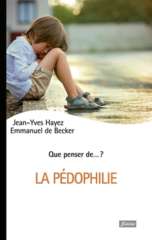 La pédophilie - Emmanuel De Becker
