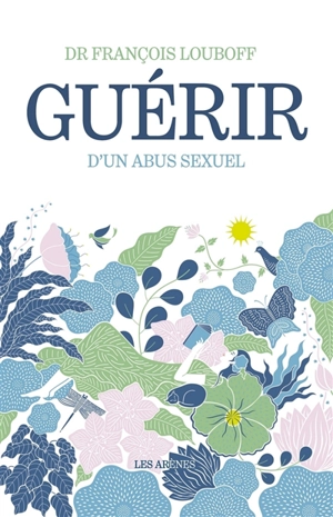 Guérir d'un abus sexuel - François Louboff