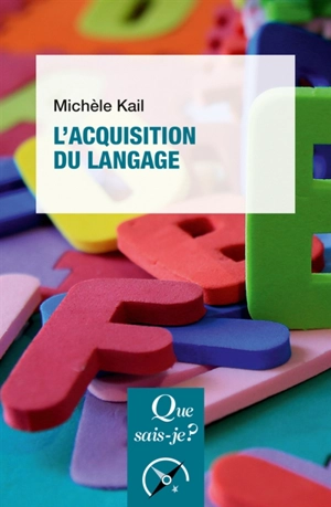 L'acquisition du langage - Michèle Kail