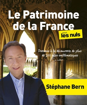 Le patrimoine de la France pour les nuls : partons à la découverte de plus de 500 sites emblématiques - Stéphane Bern