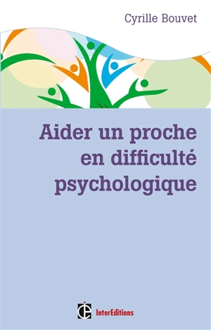 Aider un proche en difficulté psychologique - Cyrille Bouvet