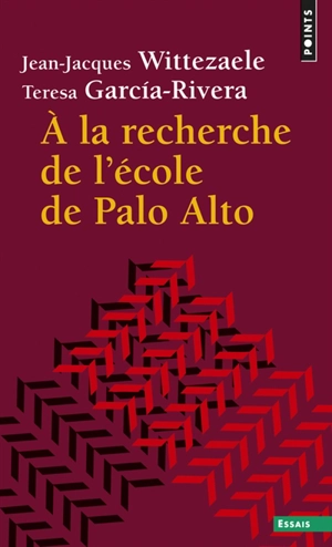 A la recherche de l'école de Palo Alto - Jean-Jacques Wittezaele