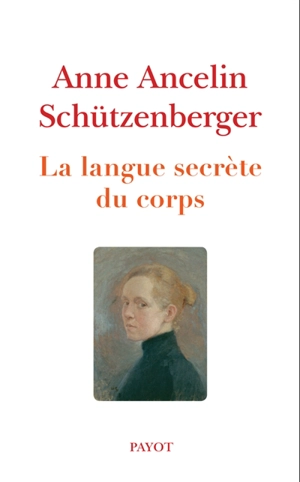 La langue secrète du corps - Anne Ancelin Schützenberger