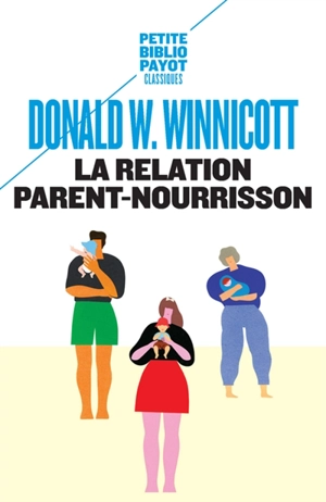 La relation parent-nourrisson - Donald Woods Winnicott